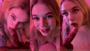 Mavpochka’s Sloppy Blowjob Session - Mavpochka leak